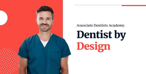 Associate Dentists Academy: Dentist By Design